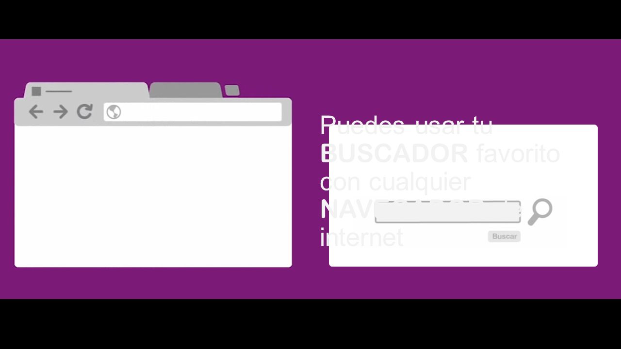 Puedes usar tu BUSCADOR favorito con cualquier NAVEGADOR de internet