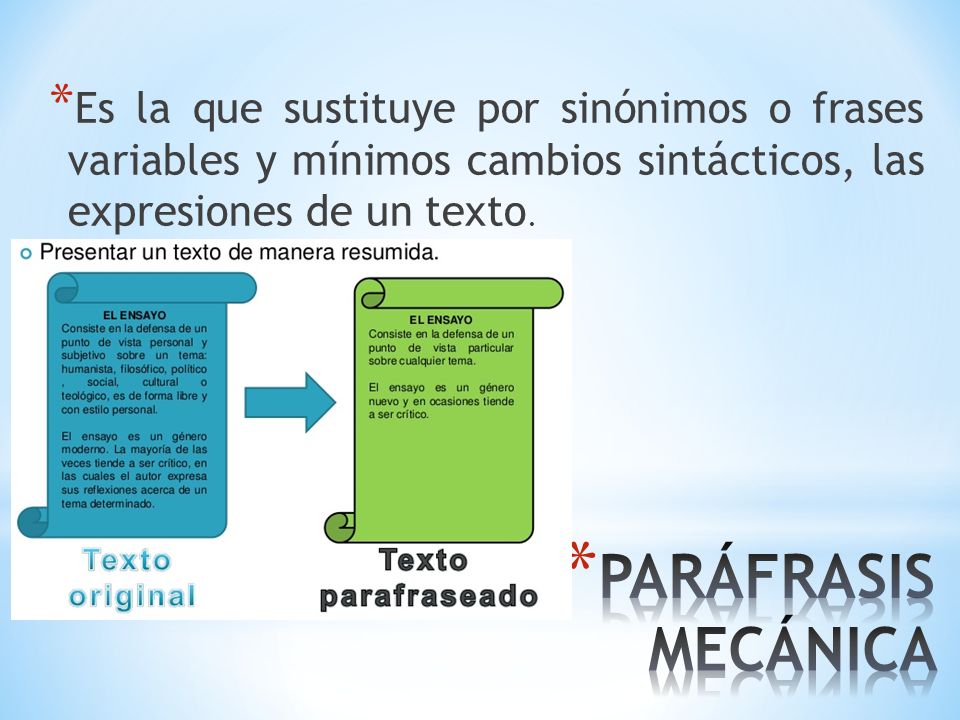 Es la que sustituye por sinónimos o frases variables y mínimos cambios sintácticos, las expresiones de un texto.