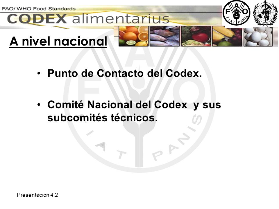 A nivel nacional Punto de Contacto del Codex.