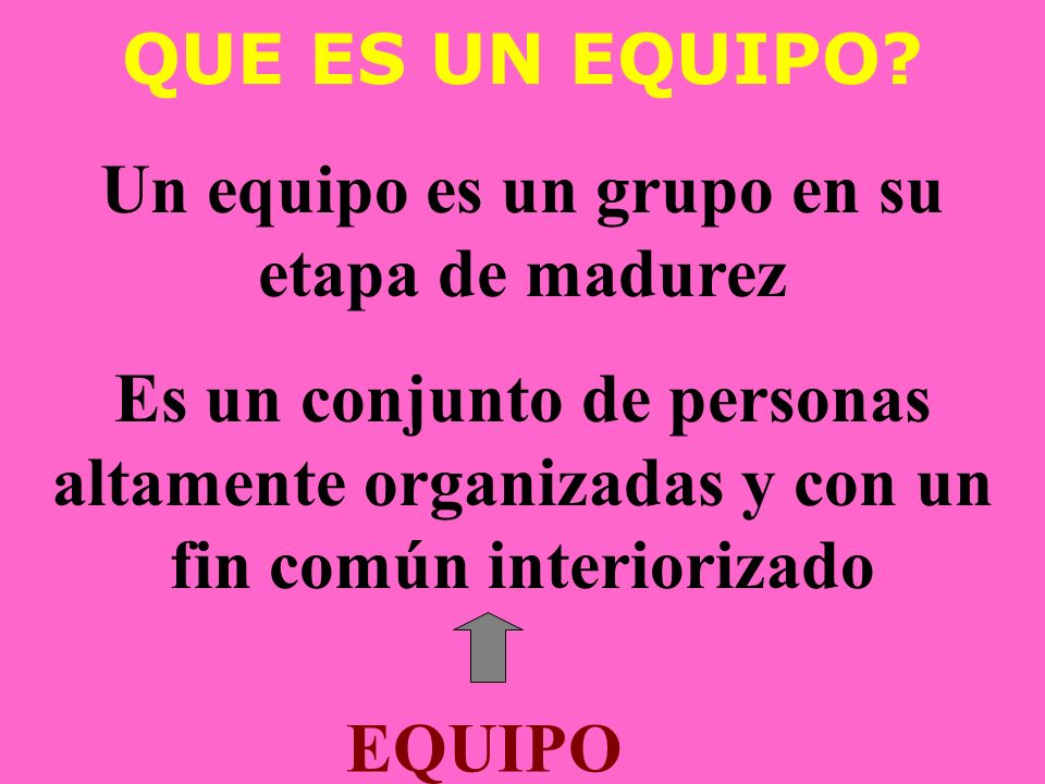 Un equipo es un grupo en su etapa de madurez
