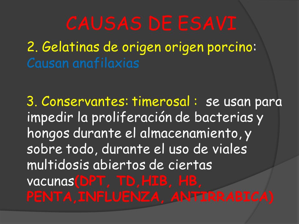 CAUSAS DE ESAVI 2. Gelatinas de origen origen porcino: Causan anafilaxias.