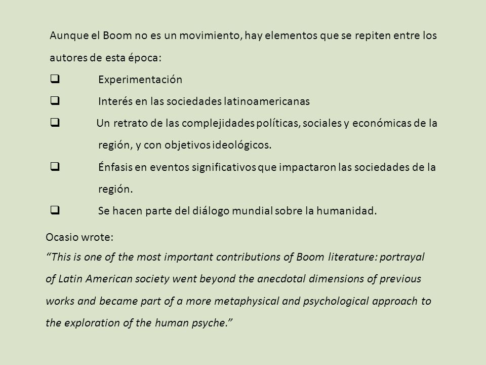 Aunque el Boom no es un movimiento, hay elementos que se repiten entre los autores de esta época: