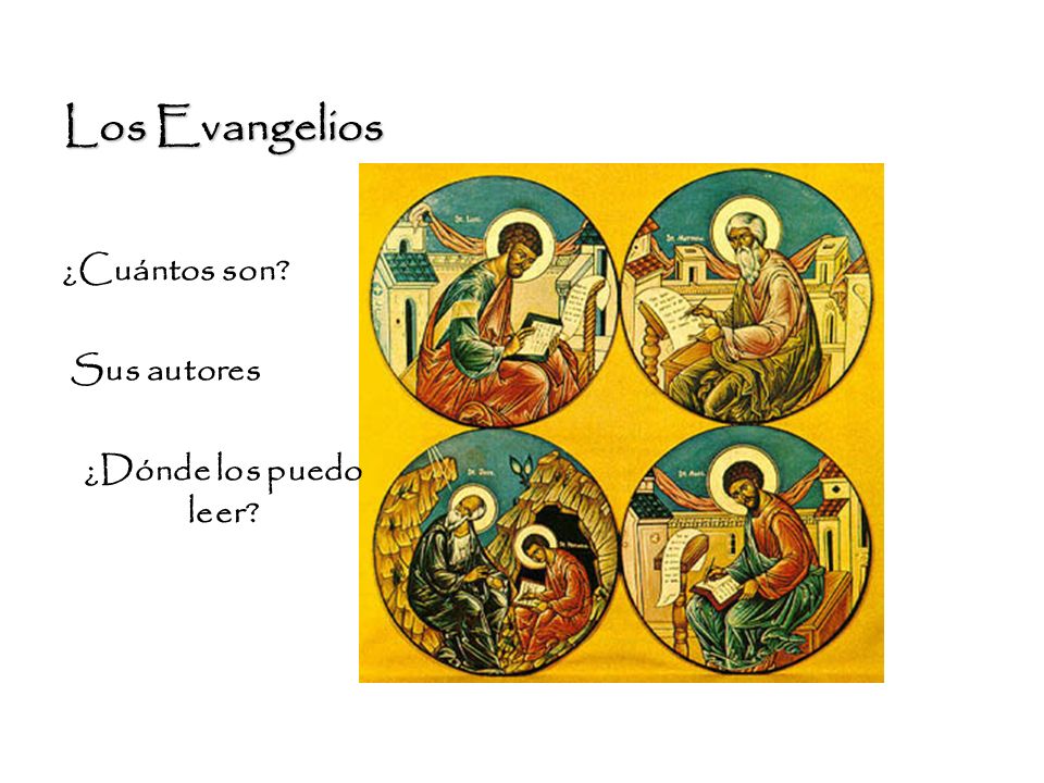 Los Evangelios ¿Cuántos son Sus autores ¿Dónde los puedo leer