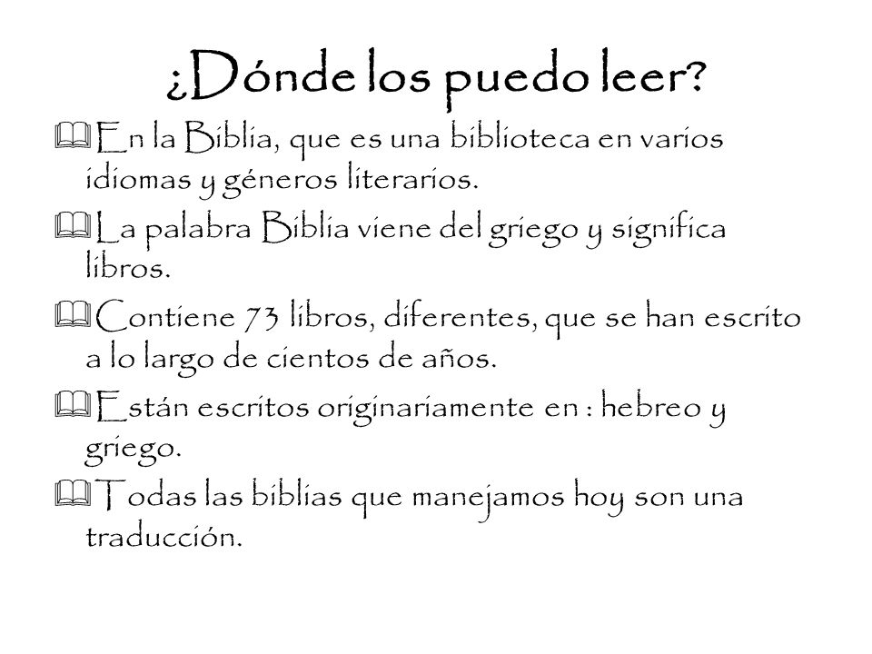 ¿Dónde los puedo leer En la Biblia, que es una biblioteca en varios idiomas y géneros literarios.