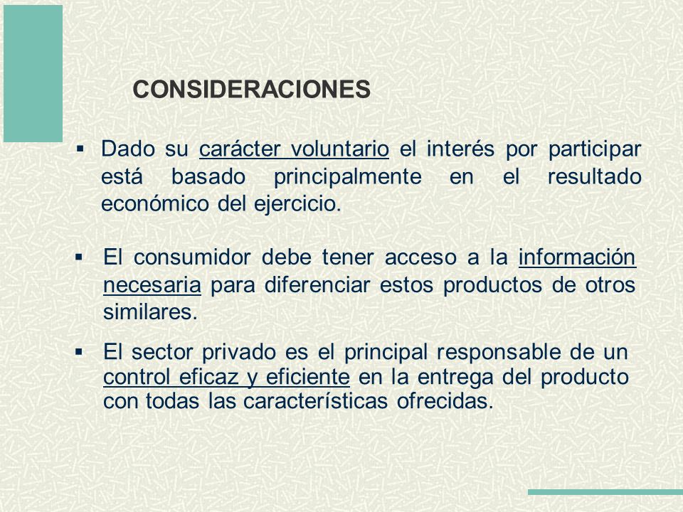 CONSIDERACIONES Dado su carácter voluntario el interés por participar está basado principalmente en el resultado económico del ejercicio.