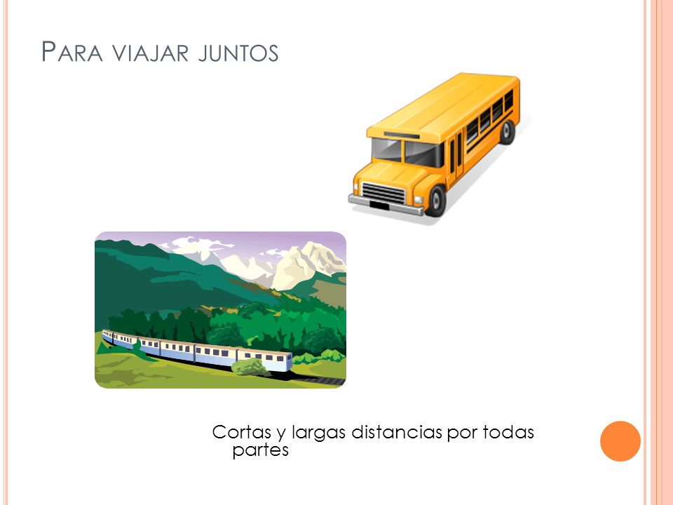 Para viajar juntos Cortas y largas distancias por todas partes