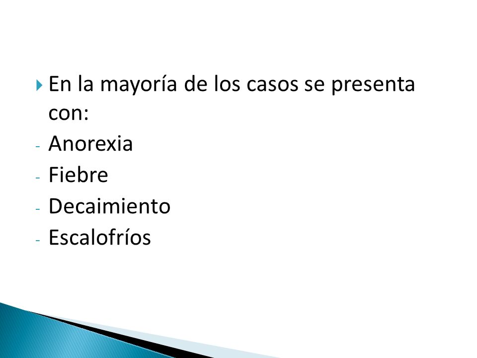 En la mayoría de los casos se presenta con: