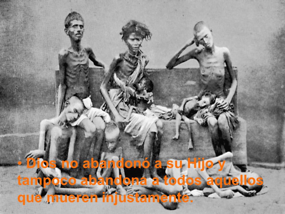 Dios no abandonó a su Hijo y tampoco abandona a todos aquellos que mueren injustamente.