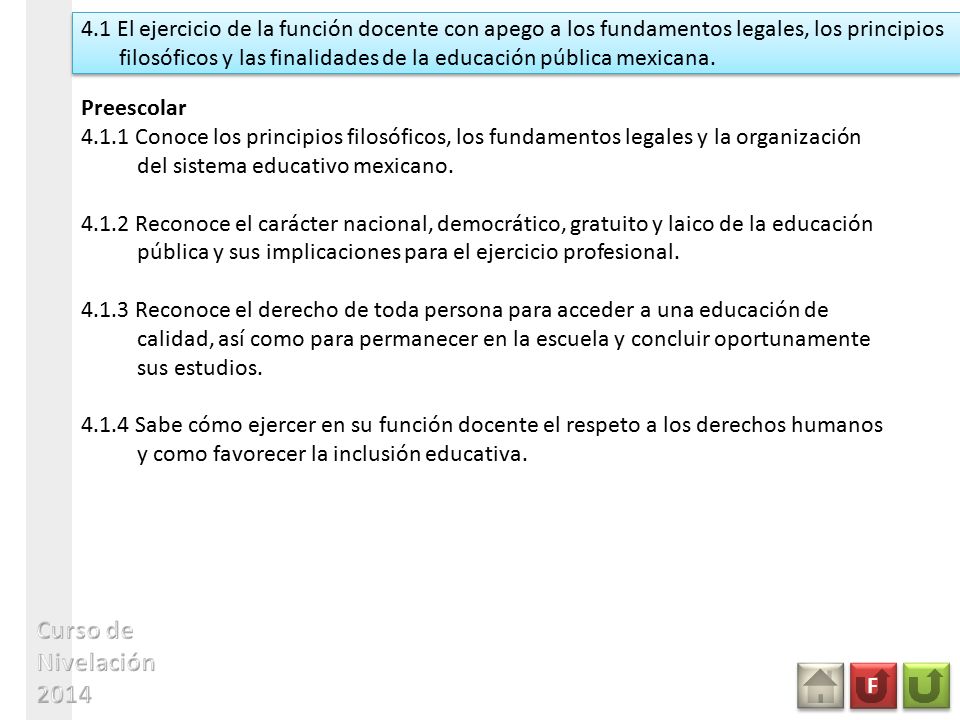 4.1 El ejercicio de la función docente con apego a los fundamentos legales, los principios filosóficos y las finalidades de la educación pública mexicana.