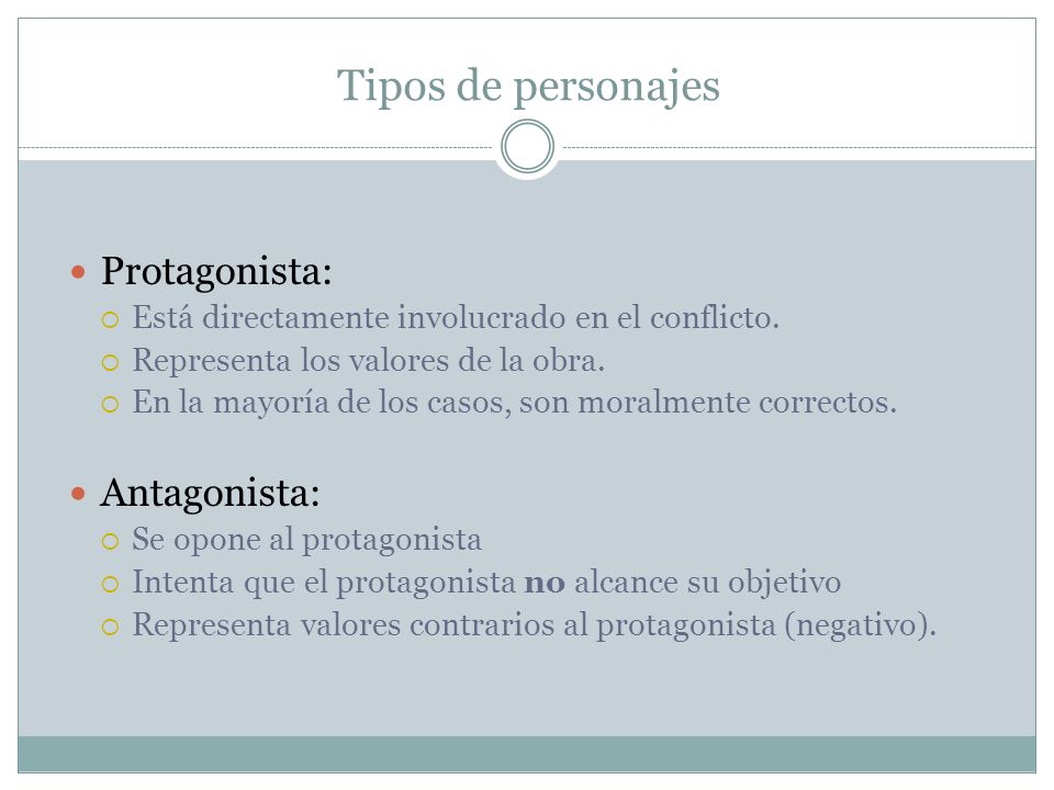 Tipos de personajes Protagonista: Antagonista: