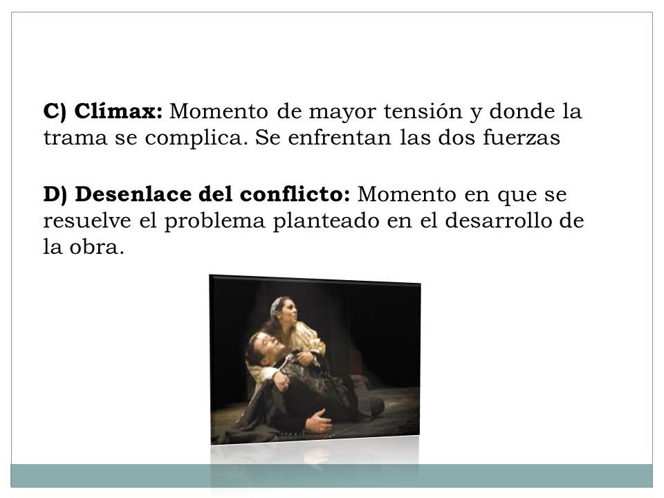 C) Clímax: Momento de mayor tensión y donde la trama se complica