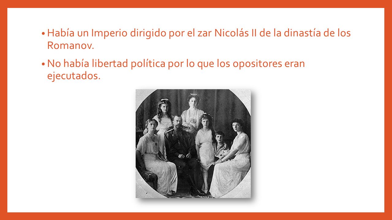 Había un Imperio dirigido por el zar Nicolás II de la dinastía de los Romanov.