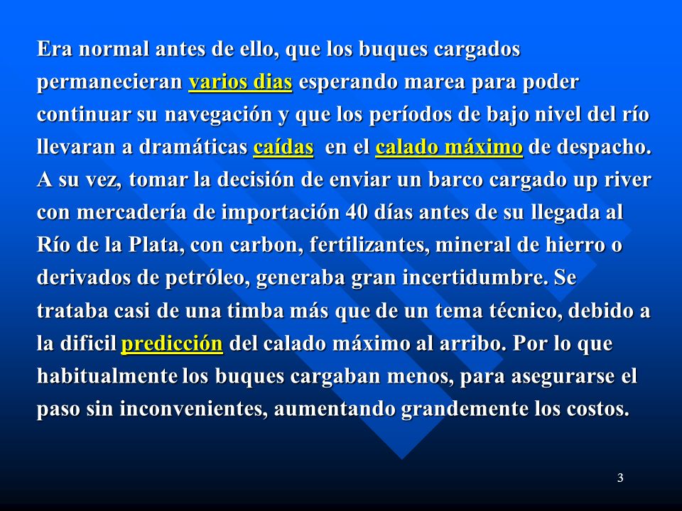 Era normal antes de ello, que los buques cargados