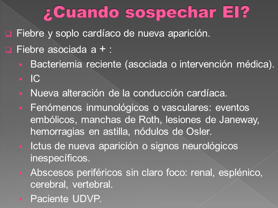 ¿Cuando sospechar EI Fiebre y soplo cardíaco de nueva aparición.