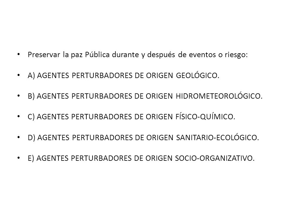 Preservar la paz Pública durante y después de eventos o riesgo:
