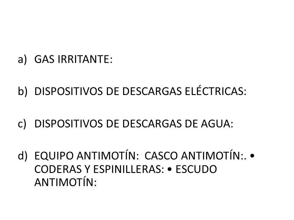 GAS IRRITANTE: DISPOSITIVOS DE DESCARGAS ELÉCTRICAS: DISPOSITIVOS DE DESCARGAS DE AGUA: