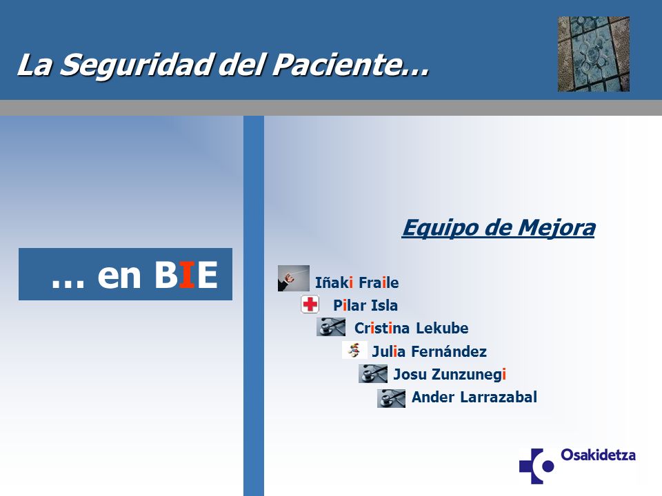 … en BIE La Seguridad del Paciente… Equipo de Mejora Iñaki Fraile
