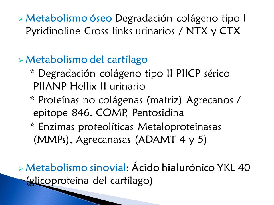 Metabolismo óseo Degradación colágeno tipo I Pyridinoline Cross links urinarios / NTX y CTX