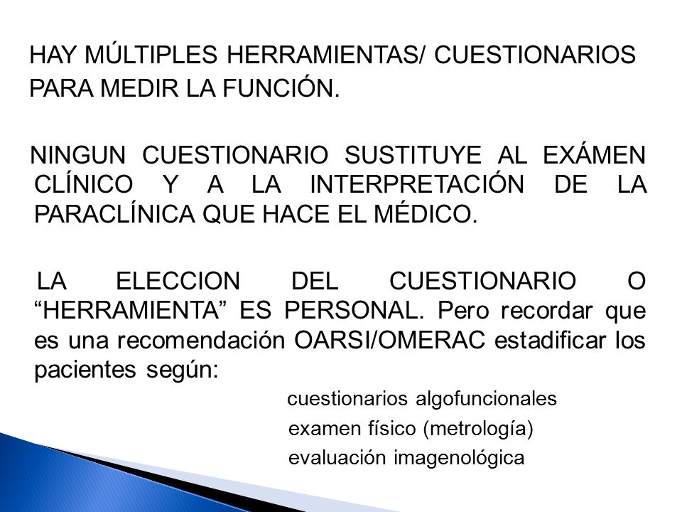 HAY MÚLTIPLES HERRAMIENTAS/ CUESTIONARIOS PARA MEDIR LA FUNCIÓN.
