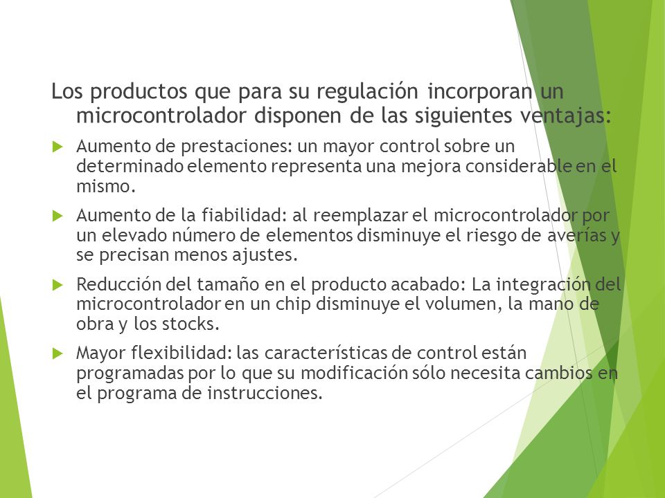 Los productos que para su regulación incorporan un microcontrolador disponen de las siguientes ventajas: