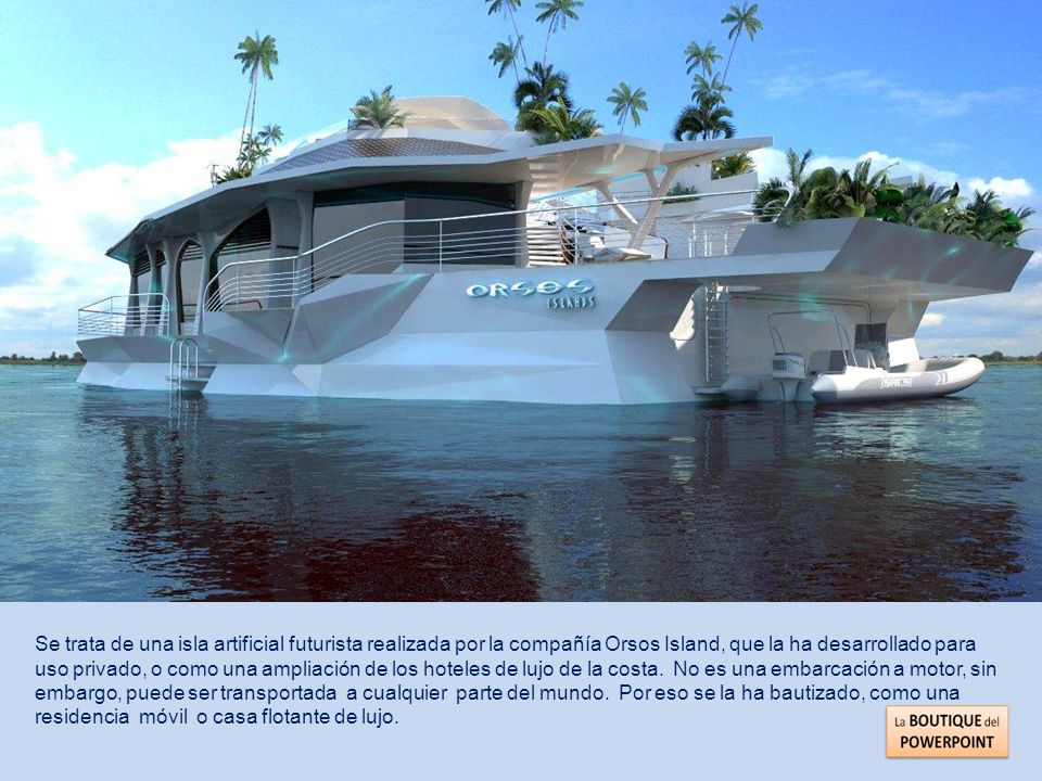 Se trata de una isla artificial futurista realizada por la compañía Orsos Island, que la ha desarrollado para uso privado, o como una ampliación de los hoteles de lujo de la costa.