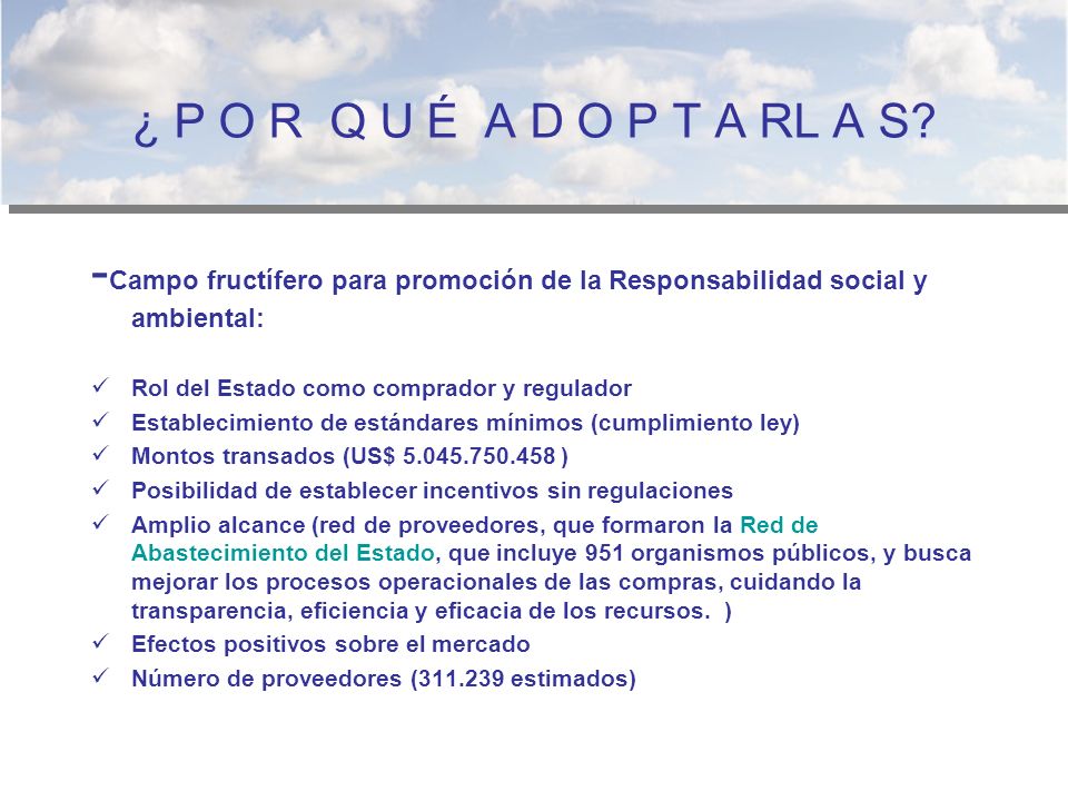 ¿ P O R Q U É A D O P T A RL A S -Campo fructífero para promoción de la Responsabilidad social y ambiental:
