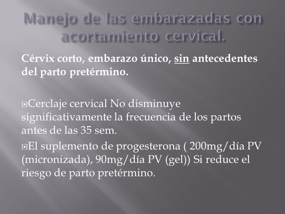 Manejo de las embarazadas con acortamiento cervical.