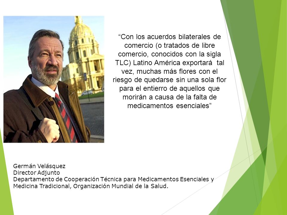 Con los acuerdos bilaterales de comercio (o tratados de libre comercio, conocidos con la sigla TLC) Latino América exportará tal vez, muchas más flores con el riesgo de quedarse sin una sola flor para el entierro de aquellos que morirán a causa de la falta de medicamentos esenciales