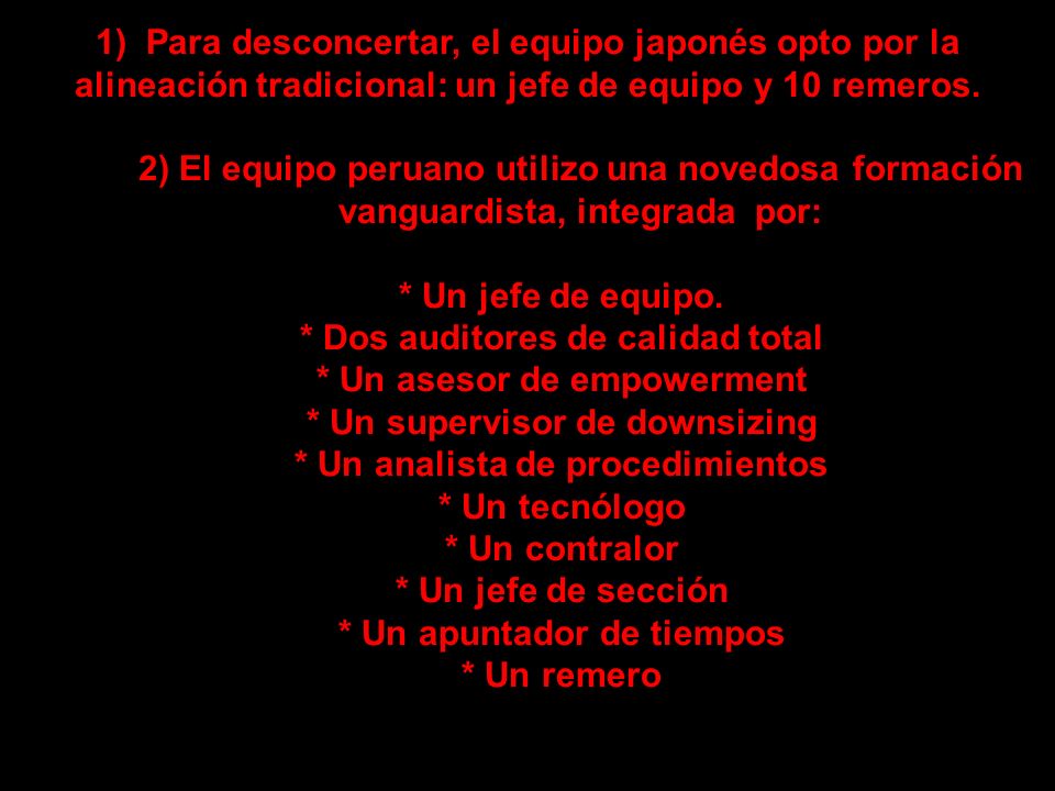 * Dos auditores de calidad total * Un asesor de empowerment