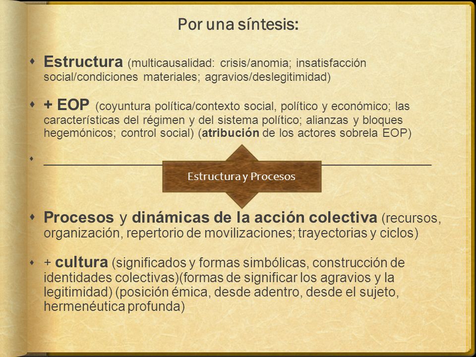 Por una síntesis: Estructura (multicausalidad: crisis/anomia; insatisfacción social/condiciones materiales; agravios/deslegitimidad)