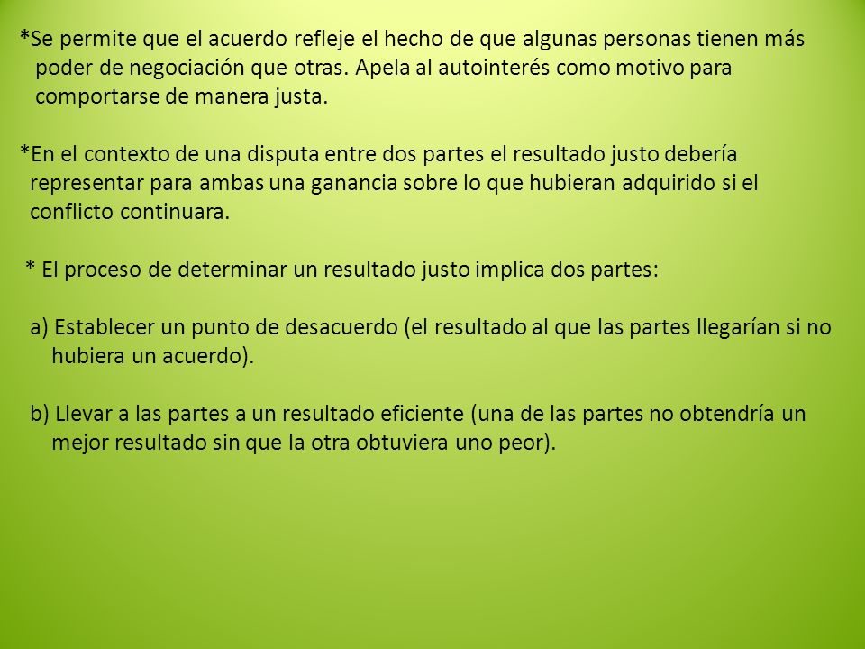 *Se permite que el acuerdo refleje el hecho de que algunas personas tienen más poder de negociación que otras.
