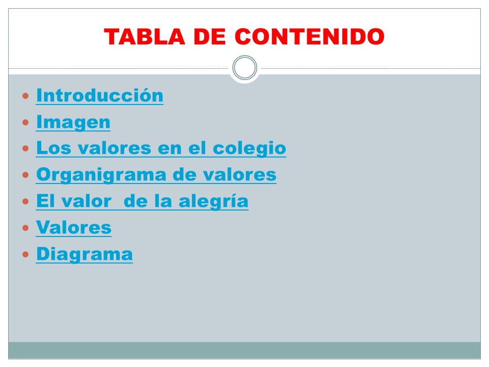TABLA DE CONTENIDO Introducción Imagen Los valores en el colegio