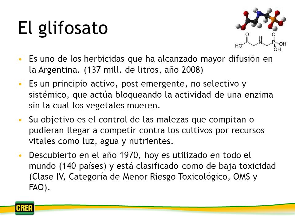 abril de 2017 El glifosato. Es uno de los herbicidas que ha alcanzado mayor difusión en la Argentina. (137 mill. de litros, año 2008)