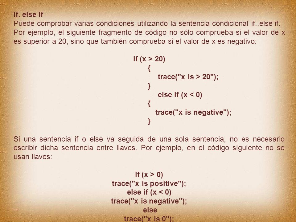 if. else if Puede comprobar varias condiciones utilizando la sentencia condicional if..else if.