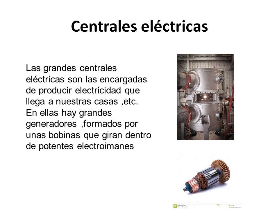 Centrales eléctricas Las grandes centrales eléctricas son las encargadas de producir electricidad que llega a nuestras casas ,etc.