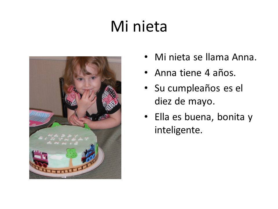 Mi nieta Mi nieta se llama Anna. Anna tiene 4 años.