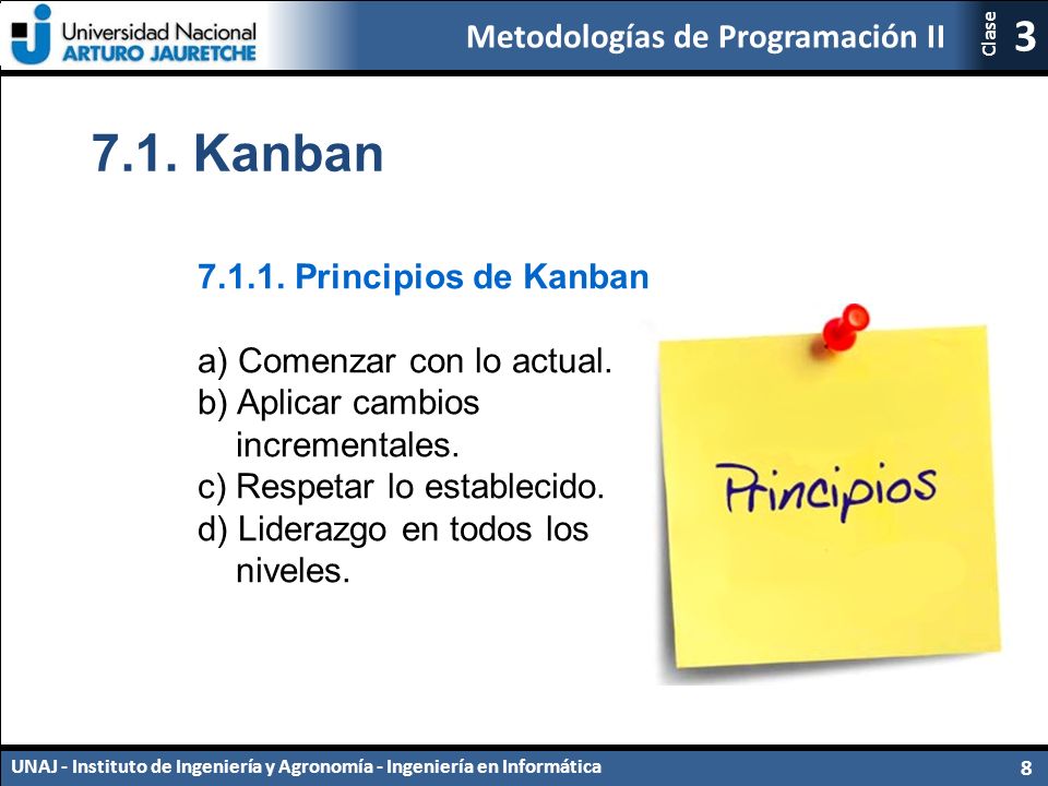 7.1. Kanban Principios de Kanban a) Comenzar con lo actual.