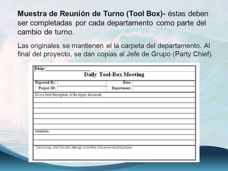 Muestra de Reunión de Turno (Tool Box)- éstas deben ser completadas por cada departamento como parte del cambio de turno.