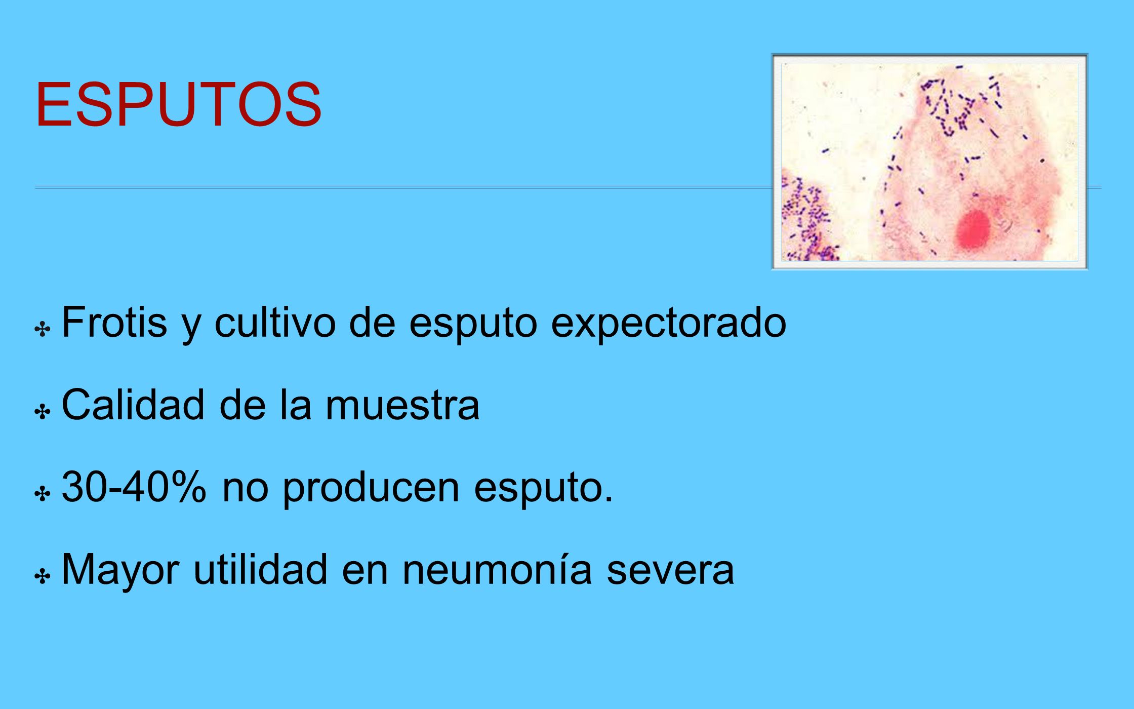 ESPUTOS Frotis y cultivo de esputo expectorado Calidad de la muestra