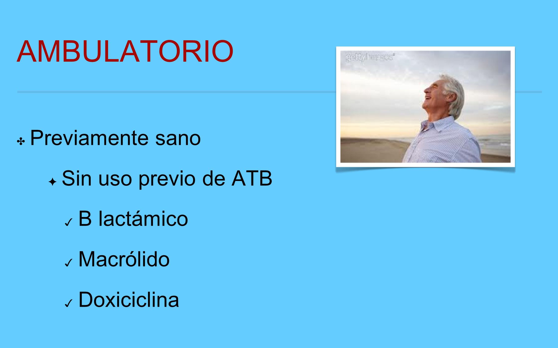 AMBULATORIO Previamente sano Sin uso previo de ATB B lactámico