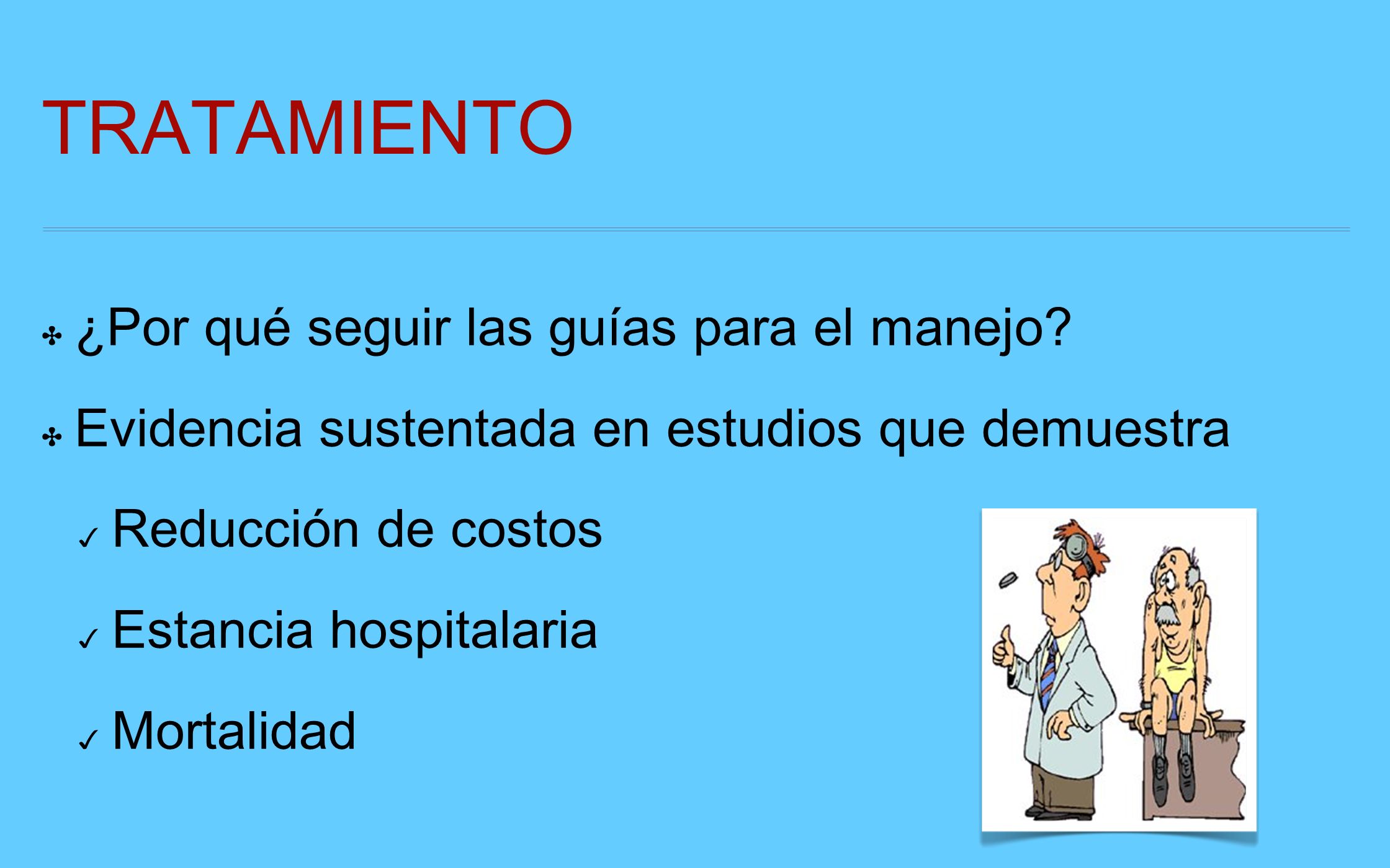 TRATAMIENTO ¿Por qué seguir las guías para el manejo