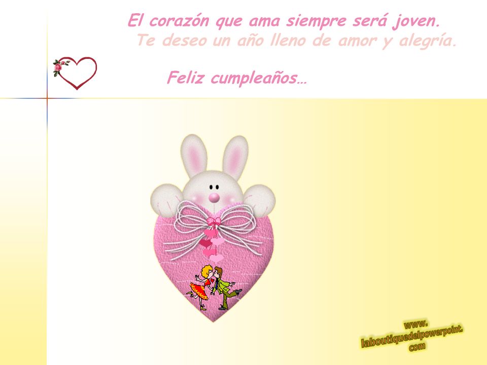 El corazón que ama siempre será joven.