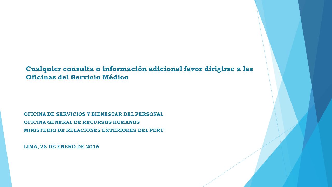 Cualquier consulta o información adicional favor dirigirse a las Oficinas del Servicio Médico
