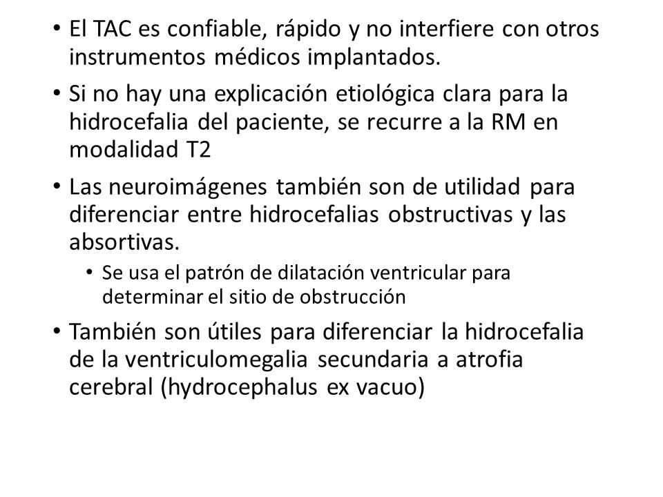 El TAC es confiable, rápido y no interfiere con otros instrumentos médicos implantados.