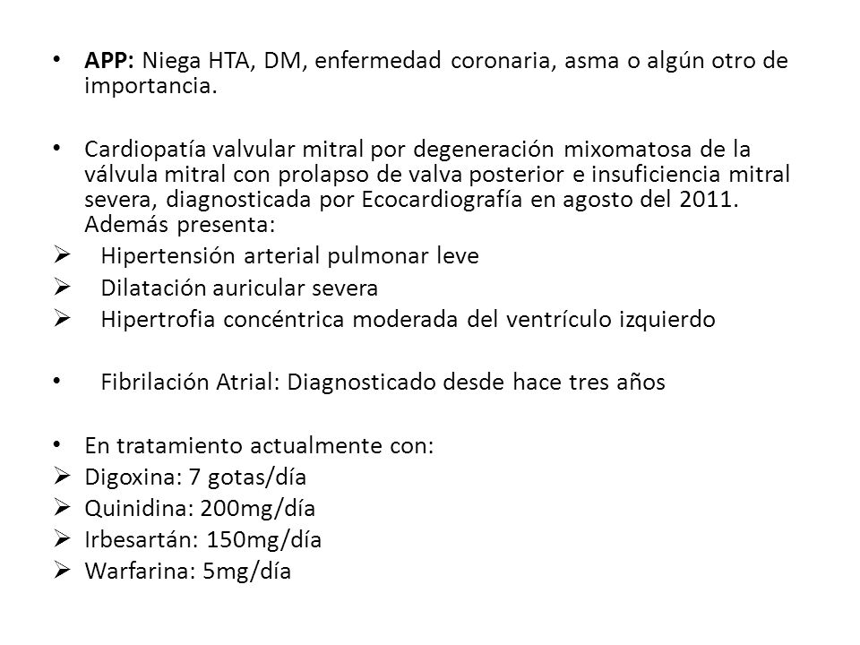 APP: Niega HTA, DM, enfermedad coronaria, asma o algún otro de importancia.