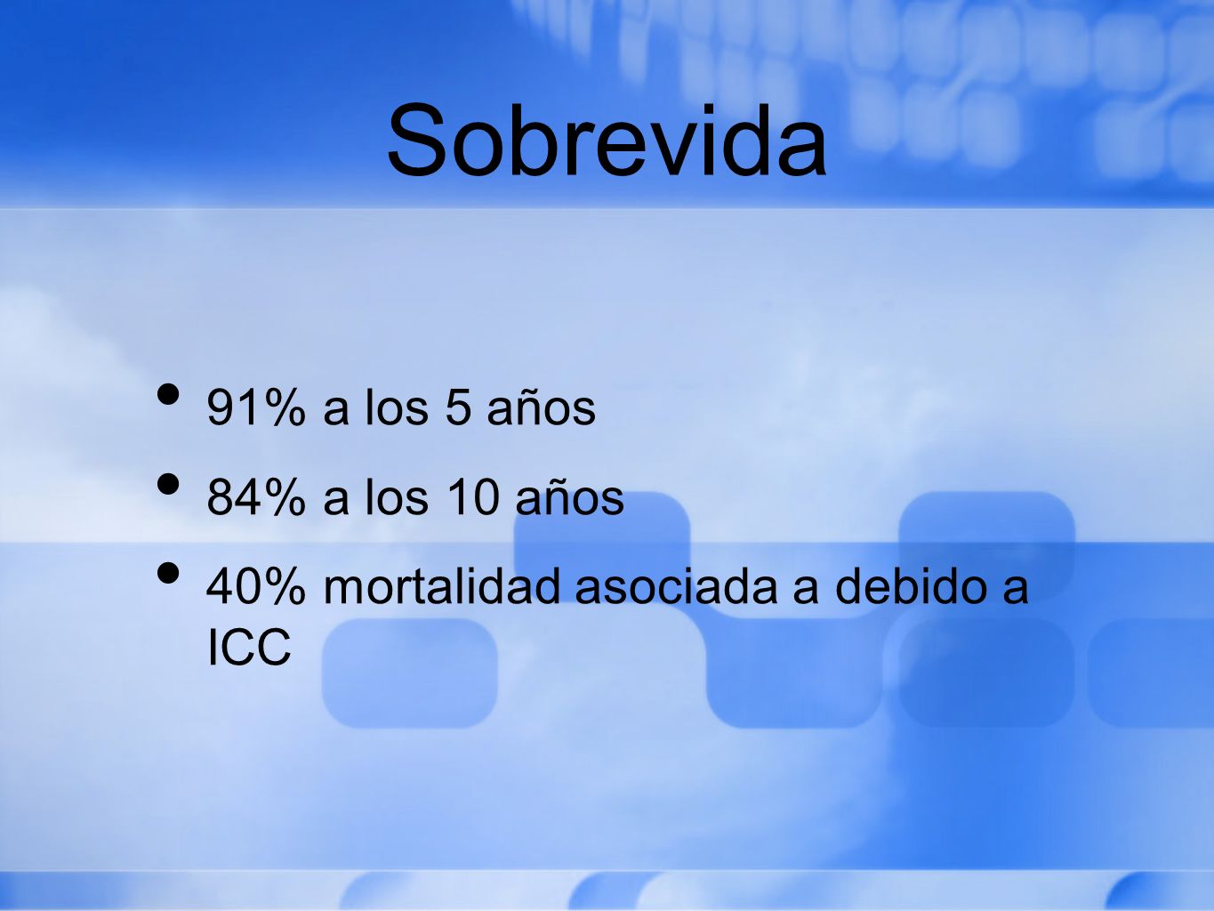 Sobrevida 91% a los 5 años 84% a los 10 años