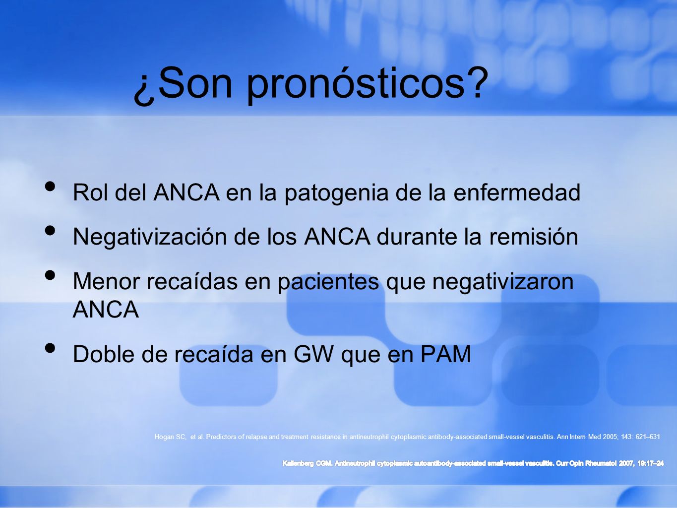 ¿Son pronósticos Rol del ANCA en la patogenia de la enfermedad