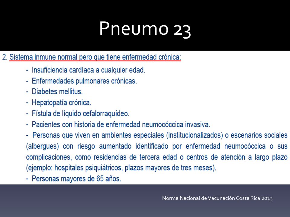 Pneumo 23 Alto riesgo: Norma Nacional de Vacunación Costa Rica 2013