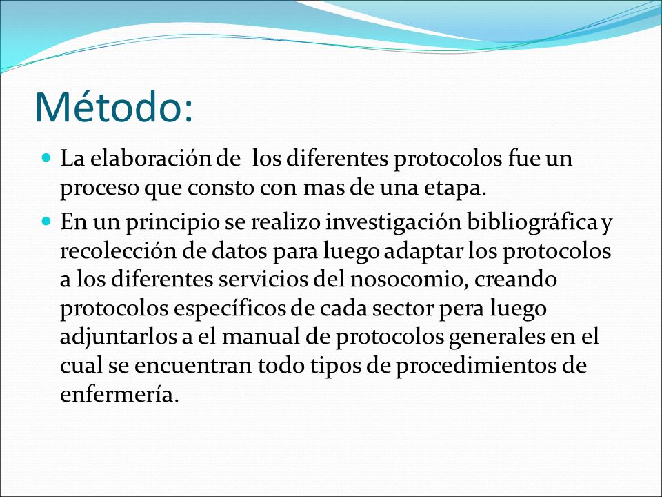 Método: La elaboración de los diferentes protocolos fue un proceso que consto con mas de una etapa.