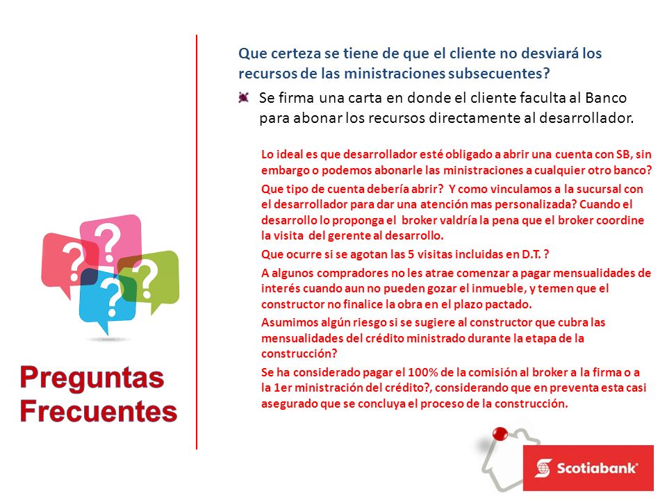 Que certeza se tiene de que el cliente no desviará los recursos de las ministraciones subsecuentes